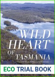 Wild Heart of Tasmania: A living history of Lake Malbena and the Western Lakes