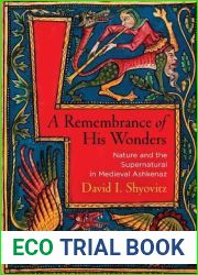 A Remembrance of His Wonders: Nature and the Supernatural in Medieval Ashkenaz (Jewish Culture and Contexts)