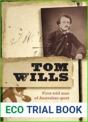 Tom Wills: First Wild Man of Australian Sport