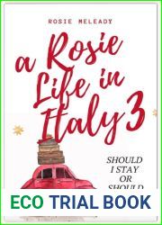 A Rosie Life In Italy 3: Should I Stay or Should I Go?