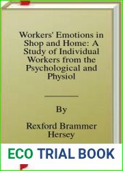 Workers| Emotions in Shop and Home: A Study of Individual Workers from the Psychological and Physiological Stand-Point