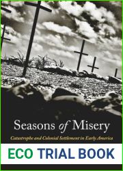 Seasons of Misery: Catastrophe and Colonial Settlement in Early America (Early American Studies)