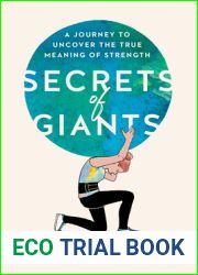 Secrets of Giants: A Journey to Uncover the True Meaning of Strength