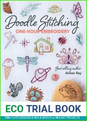 Doodle Stitching One-Hour Embroidery: 135+ Cute Designs to Mix and Match in 18 Easy Projects