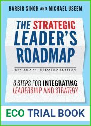 The Strategic Leader|s Roadmap, Revised and Updated Edition: 6 Steps for Integrating Leadership and Strategy