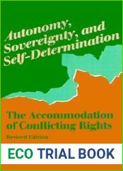Autonomy, Sovereignty, and Self-Determination: The Accommodation of Conflicting Rights (Procedural Aspects of International Law)