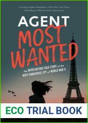 Agent Most Wanted: The Never-Before-Told Story of the Most Dangerous Spy of World War II