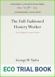 The Full-Fashioned Hosiery Worker: His Changing Economic Status
