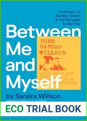 Between Me and Myself: A Memoir of Murder, Desire and the Struggle to Be Free