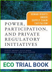Power, Participation, and Private Regulatory Initiatives: Human Rights Under Supply Chain Capitalism (Pennsylvania Studies in Human Rights)