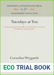 Tuesdays at Ten: A Garnering from the Talks of Thirty Years on Poets, Dramatists, and Essayists (Anniversary Collection)