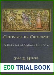Colonizer or Colonized: The Hidden Stories of Early Modern French Culture