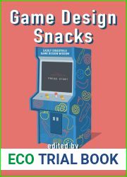 Game Design Snacks: Easily Digestible Game Design Wisdom
