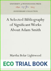 A Selected Bibliography of Significant Works About Adam Smith (Anniversary Collection)