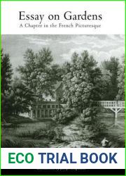 Essay on Gardens: A Chapter in the French Picturesque (Penn Studies in Landscape Architecture)