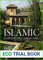 Islamic Gardens and Landscapes (Penn Studies in Landscape Architecture)