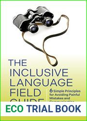 The Inclusive Language Field Guide: 6 Simple Principles for Avoiding Painful Mistakes and Communicating Respectfully