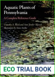 Aquatic Plants of Pennsylvania: A Complete Reference Guide by Block, Timothy A., Rhoads, Ann Fowler (2011) Hardcover