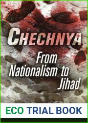 Chechnya: From Nationalism to Jihad (National and Ethnic Conflict in the 21st Century)