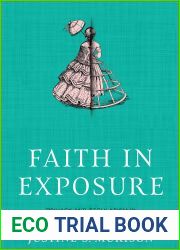 Faith in Exposure: Privacy and Secularism in the Nineteenth-Century United States (Early American Studies)