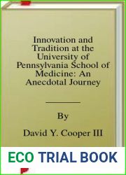 Innovation and Tradition at the University of Pennsylvania School of Medicine: An Anecdotal Journey