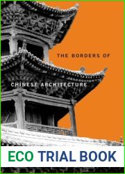 The Borders of Chinese Architecture (The Edwin O. Reischauer Lectures)