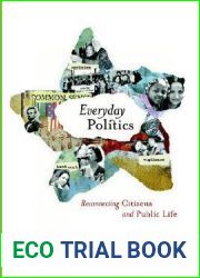 Everyday Politics: Reconnecting Citizens and Public Life