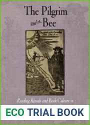 The Pilgrim and the Bee: Reading Rituals and Book Culture in Early New England (Material Texts)