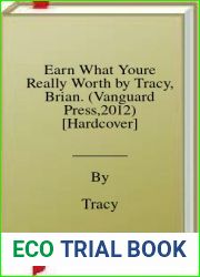 Earn What Youre Really Worth by Tracy, Brian. (Vanguard Press,2012) [Hardcover]