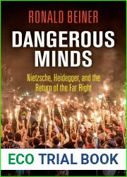 Dangerous Minds: Nietzsche, Heidegger, and the Return of the Far Right
