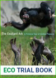 The Exultant Ark: a Pictorial Tour of Animal Pleasure