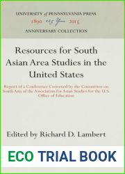 Resources for South Asian Area Studies in the United States: Report of a Conference Convened by the Committee on South Asia of the Association for … Office of Education (Anniversary Collection)