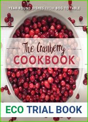 The Cranberry Cookbook: Year-Round Dishes From Bog to Table