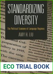 Standardizing Diversity: The Political Economy of Language Regimes (National and Ethnic Conflict in the 21st Century)