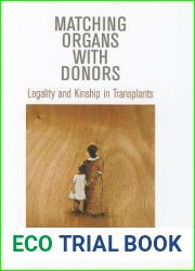Matching Organs with Donors: Legality and Kinship in Transplants (Contemporary Ethnography)