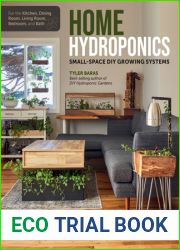 Home Hydroponics: Small-Space DIY Growing Systems for the Kitchen, Dining Room, Living Room, Bedroom, and Bath