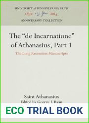 The and quot;de Incarnatione and quot; of Athanasius, Part 1: The Long Recension Manuscripts (Anniversary Collection)