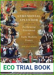 Ceremonial Splendor: Performing Priesthood in Early Modern France
