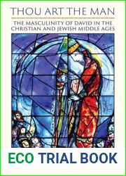 Thou Art the Man: The Masculinity of David in the Christian and Jewish Middle Ages (The Middle Ages Series)