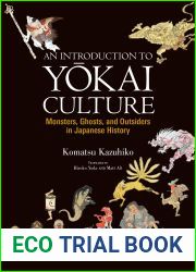 An Introduction to Yokai Culture: Monsters, Ghosts, and Outsiders in Japanese History