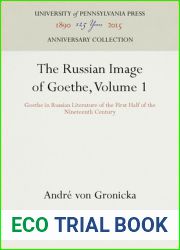 The Russian Image of Goethe, Volume 1: Goethe in Russian Literature of the First Half of the Nineteenth Century (Anniversary Collection)