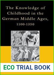 The Knowledge of Childhood in the German Middle Ages, 1100-1350