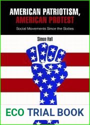 American Patriotism, American Protest: Social Movements Since the Sixties