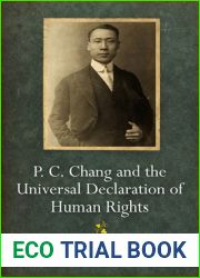 P. C. Chang and the Universal Declaration of Human Rights (Pennsylvania Studies in Human Rights)