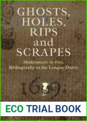 Ghosts, Holes, Rips and Scrapes: Shakespeare in 1619, Bibliography in the Longue Duree (Published in cooperation with Folger Shakespeare Library)