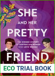 She and Her Pretty Friend: The Hidden History of Australian Women Who Love Women