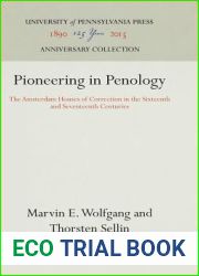 Pioneering in Penology: The Amsterdam Houses of Correction in the Sixteenth and Seventeenth Centuries (Anniversary Collection)