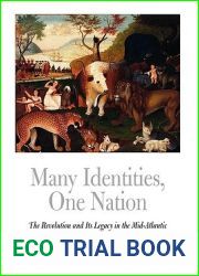 Many Identities, One Nation: The Revolution and Its Legacy in the Mid-Atlantic (Early American Studies)