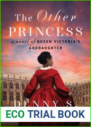The Other Princess: A Novel of Queen Victoria|s Goddaughter