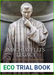 Machiavelli|s Legacy: and quot;the Prince and quot; After Five Hundred Years